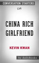 China Rich Girlfriend: by Kevin Kwan Conversation Starters【電子書籍】 dailyBooks