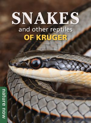 Snakes and other reptiles of Kruger