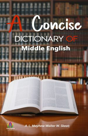 ŷKoboŻҽҥȥ㤨A Concise Dictionary of Middle English from A.D. 1150 to 1580 by Walter W. Skeat;A. L. MayhewŻҽҡ[ Walter W. Skeat;A. L. Mayhew ]פβǤʤ162ߤˤʤޤ
