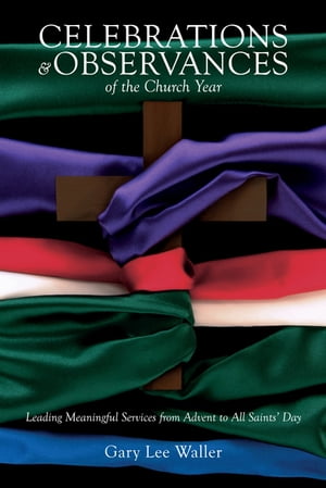 Celebrations and Observances of the Church Year