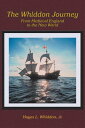 The Whiddon Journey From Medieval England to the New World【電子書籍】[ Hayes L. Whidd...