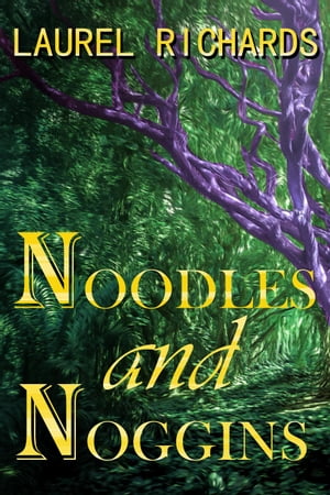 ŷKoboŻҽҥȥ㤨Noodles and NogginsŻҽҡ[ Laurel Richards ]פβǤʤ200ߤˤʤޤ