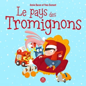 Le pays des TromignonsŻҽҡ[ Annie Bacon ]