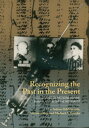 Recognizing the Past in the Present New Studies on Medicine before, during, and after the Holocaust【電子書籍】