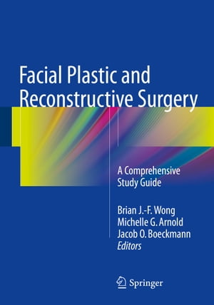 Facial Plastic and Reconstructive Surgery A Comprehensive Study Guide