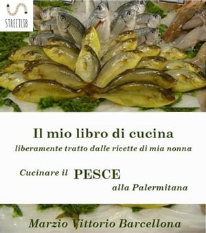 Secondi di pesce - Cucinare il pesce alla Palermitana