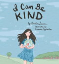 I Can Be Kind【電子書籍】[ Heather Lester ]