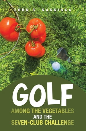 Golf among the Vegetables and the Seven-Club Challenge