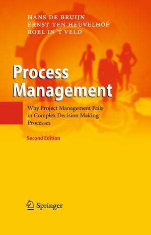 Process Management Why Project Management Fails in Complex Decision Making ProcessesŻҽҡ[ Hans de Bruijn ]