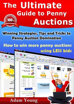 The Ultimate Guide to Penny Auctions