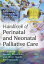 Handbook of Perinatal and Neonatal Palliative Care