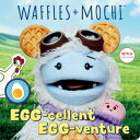 Egg-cellent Egg-venture (Waffles Mochi)【電子書籍】 Random House