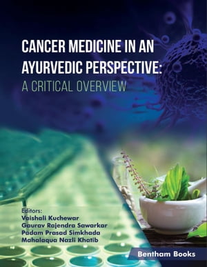 Cancer Medicine in an Ayurvedic Perspective: A Critical Overview