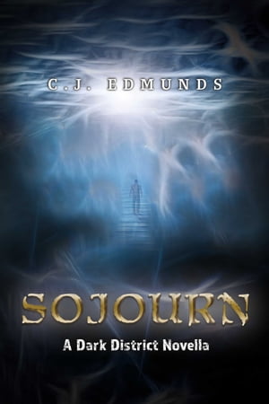 Sojourn A Dark District NovellaŻҽҡ[ C.J. Edmunds ]