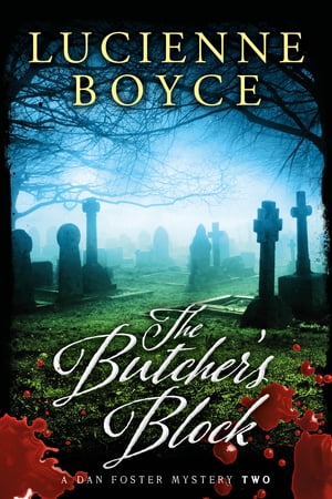The Butchers Block A Dan Foster MysteryŻҽҡ[ Lucienne Boyce ]