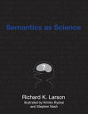 Semantics as Science【電子書籍】 Richard K. Larson