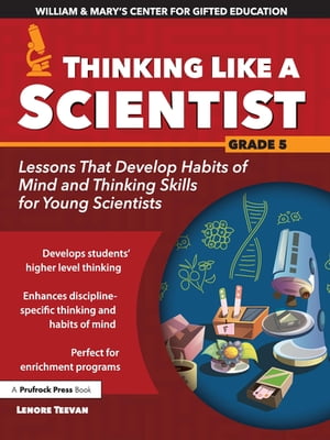 Thinking Like a Scientist Lessons That Develop Habits of Mind and Thinking Skills for Young Scientists in Grade 5Żҽҡ[ Lenore Teevan ]