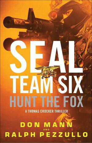 ŷKoboŻҽҥȥ㤨SEAL Team Six: Hunt the FoxŻҽҡ[ Don Mann ]פβǤʤ16ߤˤʤޤ