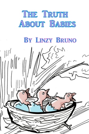 ŷKoboŻҽҥȥ㤨The Truth About BabiesŻҽҡ[ Linzy Bruno ]פβǤʤ131ߤˤʤޤ