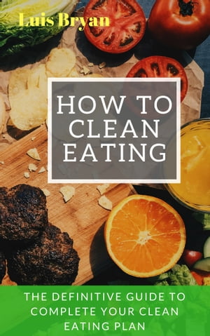 HOW TO CLEAN EATING