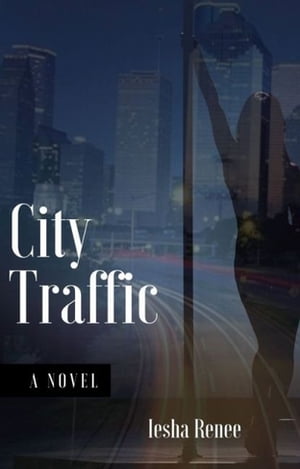 City Traffic【電子書籍】 Iesha Renee