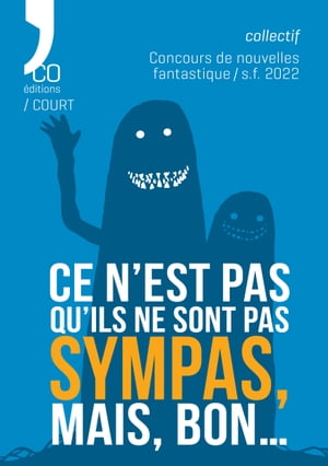 Ce n'est pas qu'ils ne sont pas sympas, mais, bon…