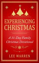 ŷKoboŻҽҥȥ㤨Experiencing Christmas A 31-Day Family Christmas DevotionalŻҽҡ[ Lee Warren ]פβǤʤ334ߤˤʤޤ