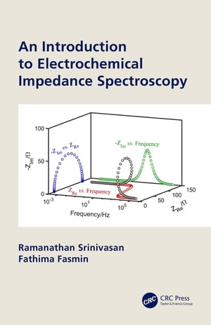 An Introduction to Electrochemical Impedance SpectroscopyŻҽҡ[ Ramanathan Srinivasan ]