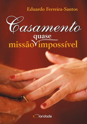 Casamento ? Miss?o (quase) imposs?velŻҽҡ[ Eduardo Ferreira-Santos ]