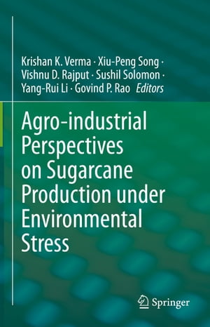 Agro-industrial Perspectives on Sugarcane Production under Environmental Stress