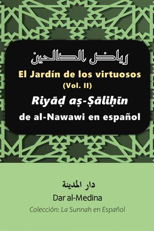 El Jardín de los virtuosos (Vol. II) Riyāḍ aṣ-Ṣāliḥīn de al-Nawawi en español