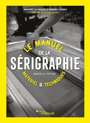 Le manuel de la sérigraphie