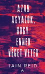 Azon agyalok, hogy ennek v?get vetek【電子書籍】[ Iain Raid ]