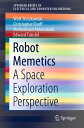 Robot Memetics A Space Exploration Perspective【電子書籍】[ Walt Truszkowski ]