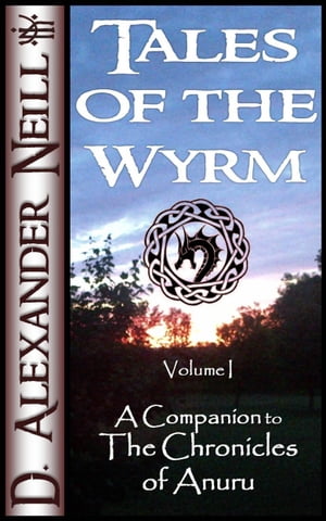 Tales of the Wyrm, Volume 1