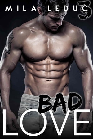 FUCKING BAD LOVE - Tome 3【電子書籍】[ Mila Leduc ]