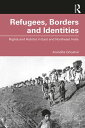 Refugees, Borders and Identities Rights and Habitat in East and Northeast India