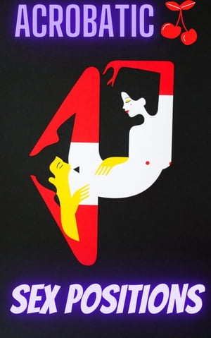 KamaSutra : Acrobatic Sex Positions