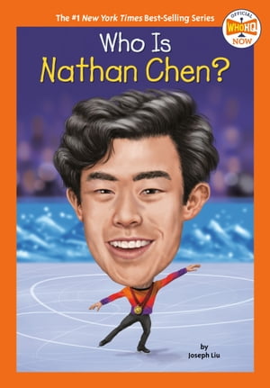 Who Is Nathan Chen 【電子書籍】 Joseph Liu