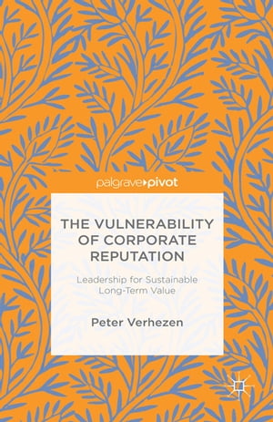 The Vulnerability of Corporate Reputation