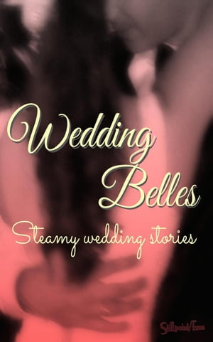 楽天楽天Kobo電子書籍ストアWedding Belles: Steamy Wedding Stories Wedding Belles & Bridal Beaux, #1【電子書籍】[ Mary Cyn ]
