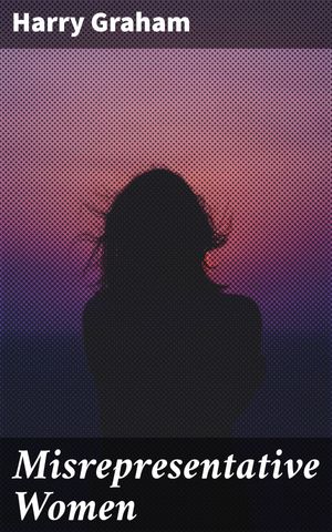 ŷKoboŻҽҥȥ㤨Misrepresentative Women Exposing the Satirical Truth: Unveiling Victorian Gender IronyŻҽҡ[ Harry Graham ]פβǤʤ150ߤˤʤޤ