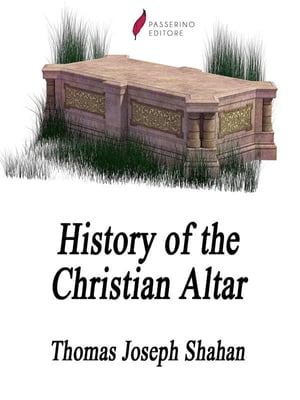 History of the Christian Altar【電子書籍】