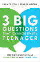 3 Big Questions That Change Every Teenager Making the Most of Your Conversations and Connections