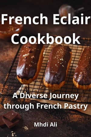 French Eclair Cookbook