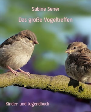 Das gro?e Vogeltreffen Fantastische Tiergeschichte