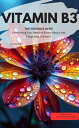 VITAMIN B3 YOU INVISIBLE HERO Everything You Need to Know About the Forgotten El...
