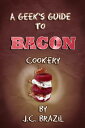 ŷKoboŻҽҥȥ㤨A Geek's Guide to Bacon Cookery: A Cookbook for Bacon LoversŻҽҡ[ J.C. Brazil ]פβǤʤ106ߤˤʤޤ