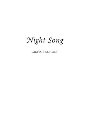 Night Song【電子書籍】[ Grayce Scholt ]