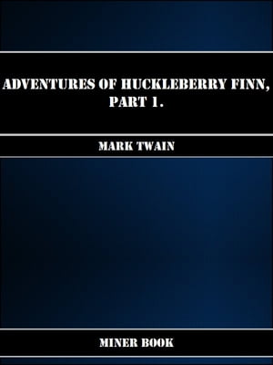 ŷKoboŻҽҥȥ㤨Adventures Of Huckleberry Finn, Part 1.Żҽҡ[ Mark Twain ]פβǤʤ86ߤˤʤޤ